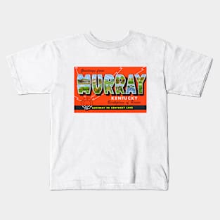 Greetings from Murray Kentucky - Vintage Large Letter Postcard Kids T-Shirt